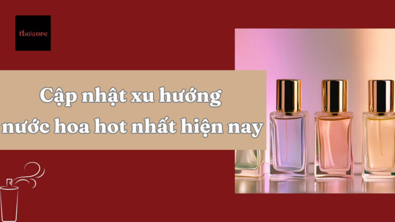 Xu Hướng Nước Hoa Hot Nhất Hiện Nay: Bạn Đã Thử Những Mùi Này Chưa? 2 Xu Hướng Nước Hoa Hot Nhất Hiện Nay: Bạn Đã Thử Những Mùi Này Chưa?