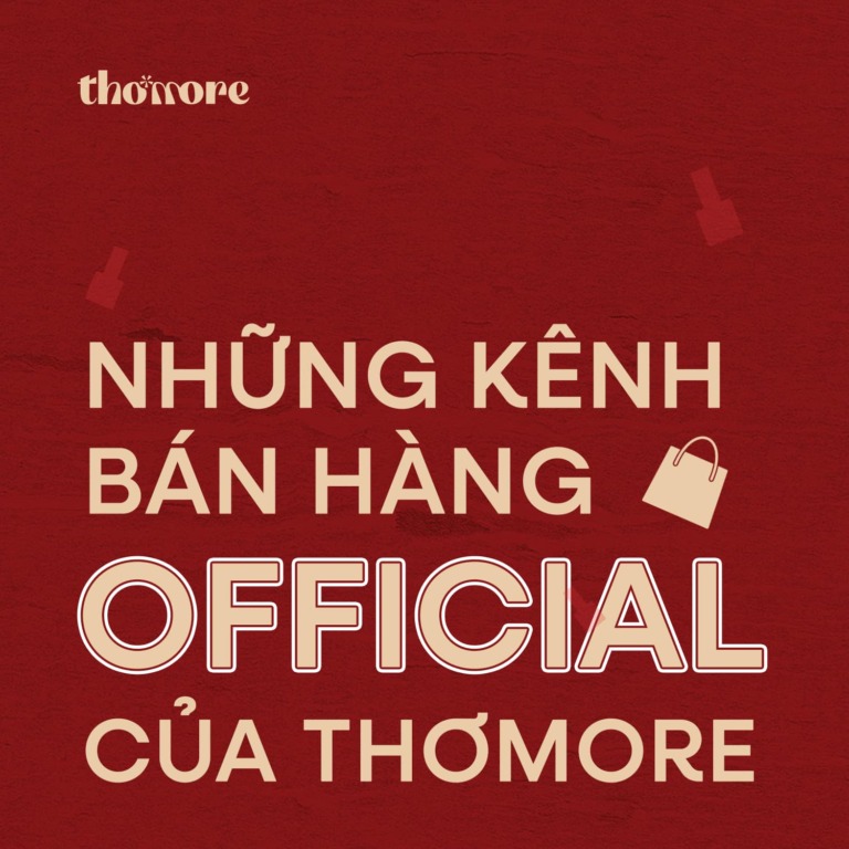 HỆ THỐNG ĐIỂM BÁN OFFICIAL CỦA THƠMORE 8 HE THONG DIEM BAN OFFICIAL CUA THOMORE
