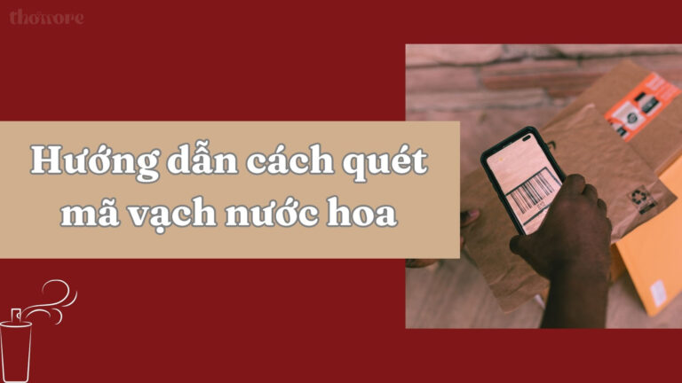 Cách Quét Mã Vạch Nước Hoa Và Cách Đọc Kết Quả Cho Đúng 2 Hướng dẫn cách quét mã vạch nước hoa chính xác nhất