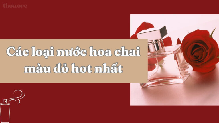 Review Chi Tiết Các Loại Nước Hoa Chai Màu Đỏ Hot Nhất Dành Cho Phái Đẹp 10 Review chi tiết các loại nước hoa chai màu đỏ hot hiện nay