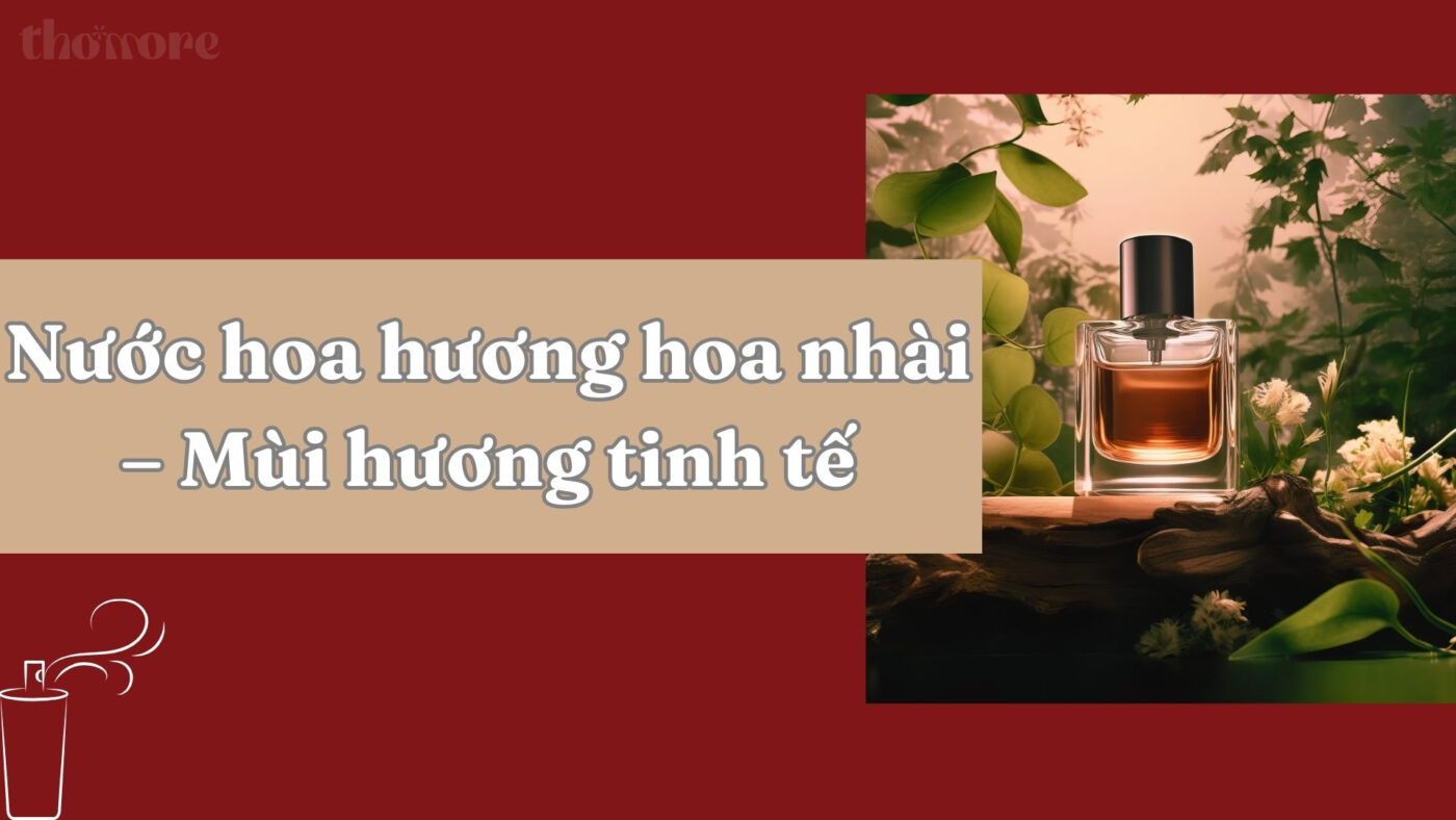 Khám phá thông tin chi tiết nước hoa hương hoa nhài