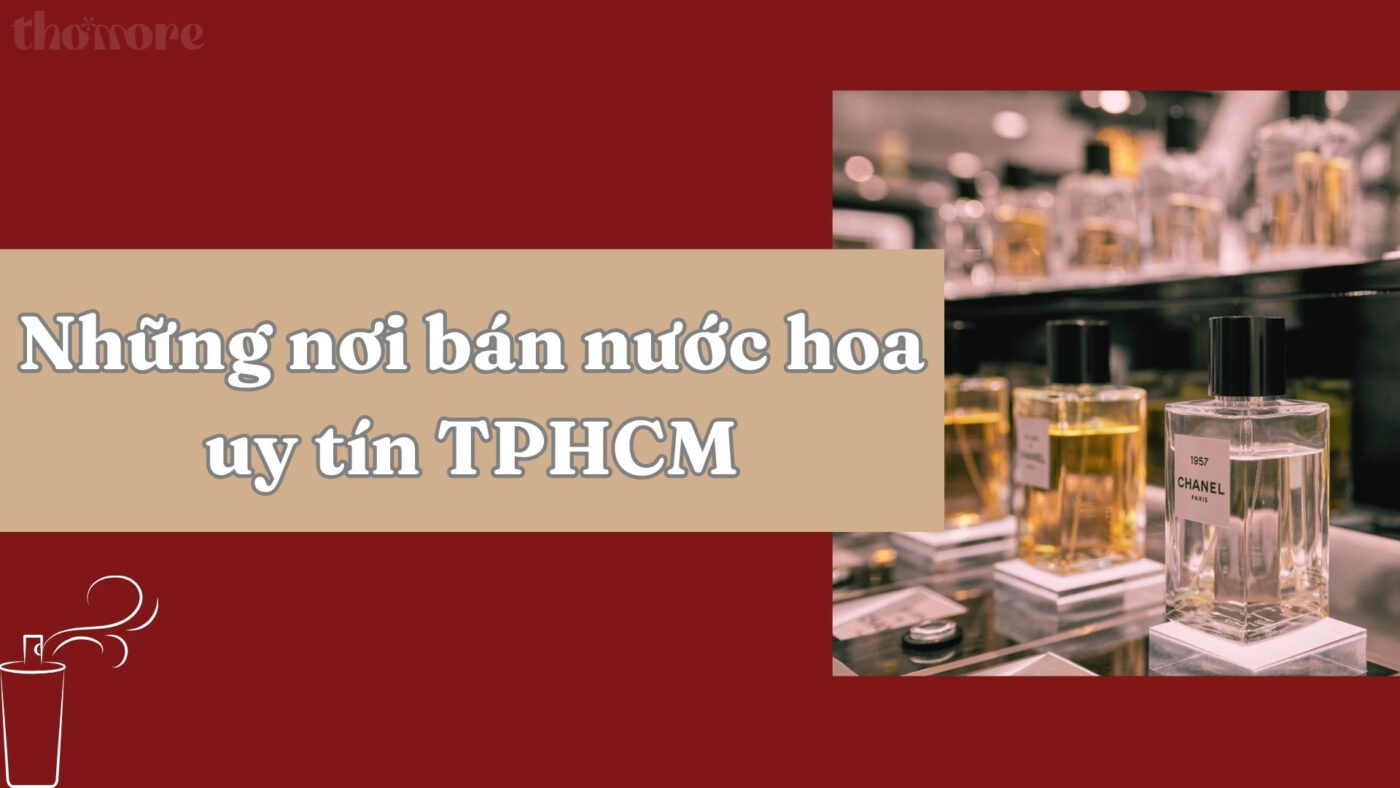 Những nơi bán nước hoa uy tín TPHCM