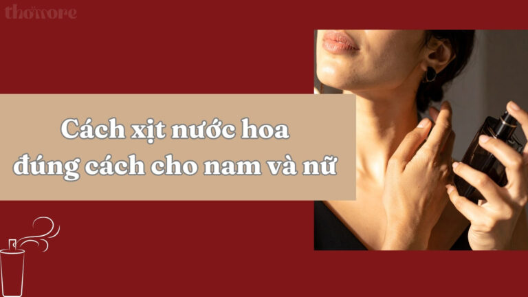 Cách Xịt Nước Hoa Đúng Cách Cho Nam Và Nữ Để Mùi Hương Bền Lâu 9 Cách xịt nước hoa đúng cách cho nam và nữ để mùi hương bền lâu
