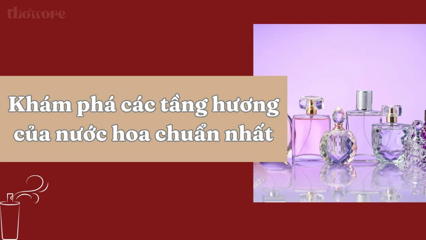 Kham pha cac tang huong cua nuoc hoa chuan nhat