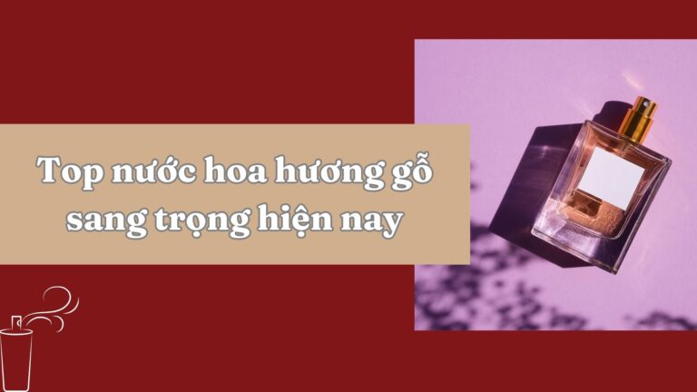 Nước Hoa Hương Gỗ Là Gì? Top Mùi Hương Gỗ Sang Trọng, Cuốn Hút Nhất 6 Cách sử dụng nước hoa hương gỗ giữ mùi lâu