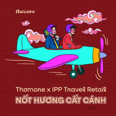 THOMORE x IPP TRAVEL RETAIL KHI NHUNG NOTE HUONG CUNG BAN CAT CANH